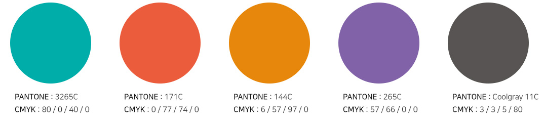  PANTONE : 3265C CMYK : 80 / 0 / 40 / 0, PANTONE : 171C CMYK : 0 / 77 / 74 / 0, PANTONE : 144C CMYK : 6 / 57 / 97 / 0, PANTONE : 265C CMYK : 57 / 66 / 0 / 0, PANTONE : Coolgray 11C CMYK : 3 / 3 / 5 / 80